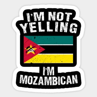 I'm Not Yelling I'm Mozambican Sticker